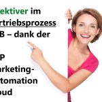 Mehr Effizienz im Vertriebsprozess B2B – dank der SAP Marketing-Automation Cloud